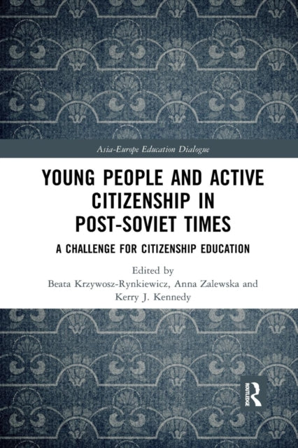 Book cover of: Young People and Active Citizenship in Post-Soviet Times