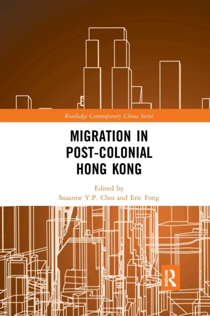 Book cover of: Migration in Post-Colonial Hong Kong. By: Susanne Y. P. Choi