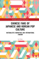 Book cover of: Chinese Fans of Japanese and Korean Pop Culture. By: Lu Chen