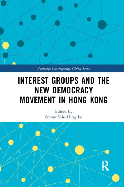 Book cover of: Interest Groups and the New Democracy Movement in Hong Kong