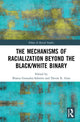Book cover of: Mechanisms of Racialization Beyond the Black/White Binary. By: Bianca Gonzalez-Sobrino