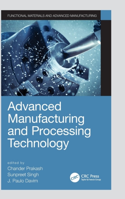 Book cover of: Advanced Manufacturing and Processing Technology. By: Chander Prakash