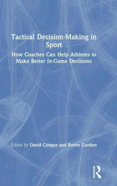 Book cover of: Tactical Decision-Making in Sport. By: David Cooper