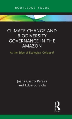 Climate Change and Biodiversity Governance in the Amazon