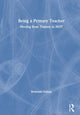 Book cover of: Being a Primary Teacher. By: Bronwen Cullum