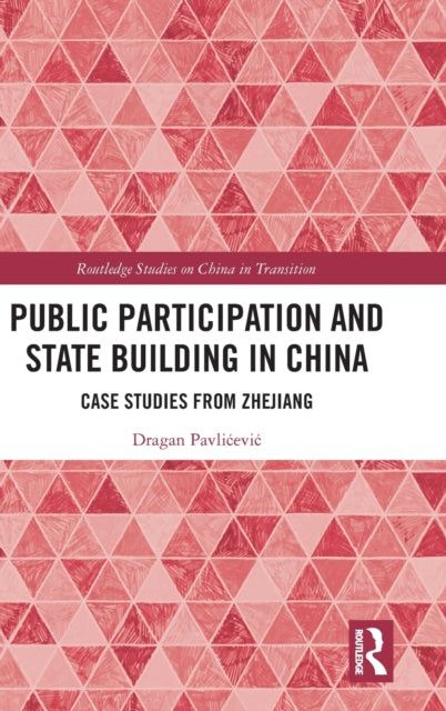 Book cover of: Public Participation and State Building in China. By: Dragan Pavlićević