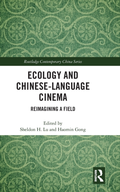 Book cover of: Ecology and Chinese-Language Cinema. By: Sheldon H. Lu