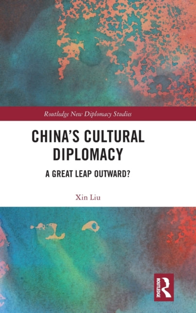 Book cover of: China's Cultural Diplomacy. By: Liu, Xin