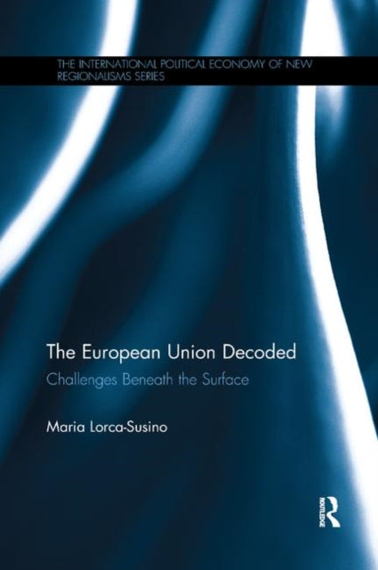 Book cover of: European Union Decoded. By: Maria Lorca-Susino