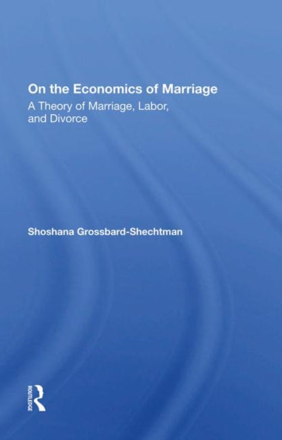 Book cover of: On The Economics Of Marriage. By: Shoshana Grossbard-schectman