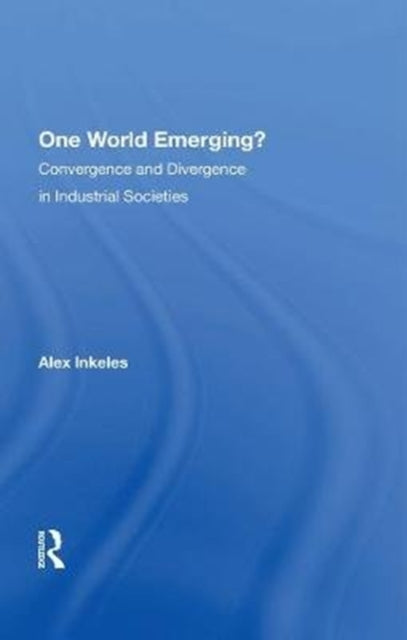 Book cover of: One World Emerging? Convergence And Divergence In Industrial Societies