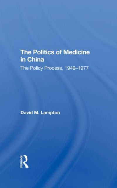 Book cover of: Politics Medicine China. By: David M. Lampton