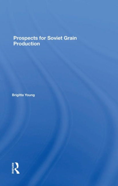 Book cover of: Prospects For Soviet Grain Production. By: Brigitta Young