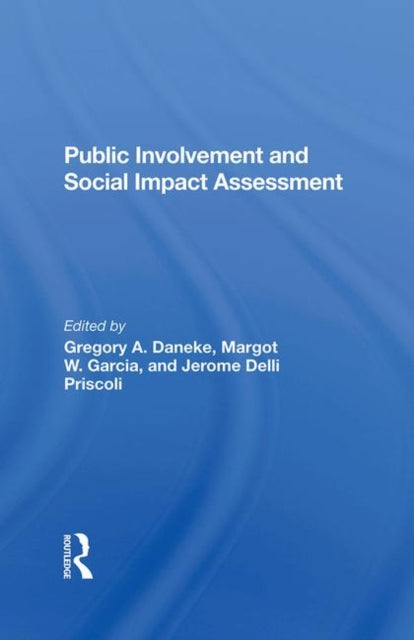 Book cover of: Public Involvement And Social Impact Assessment. By: Gregory Daneke