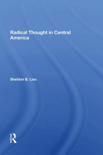 Book cover of: Radical Thought In Central America