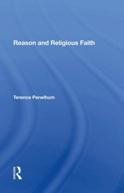 Book cover of: Reason And Religious Faith. By: Terence Penelhum