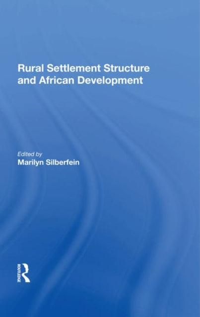 Book cover of: Rural Settlement Structure And African Development. By: Marilyn Silberfein
