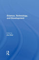Book cover of: Science, Technology, And Development. By: Atul Wad