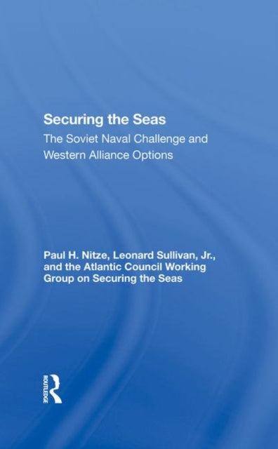 Book cover of: Securing The Seas. By: Paul H. Nitze