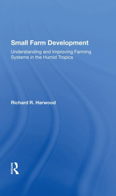 Book cover of: Small Farm Development. By: Richard R. Harwood