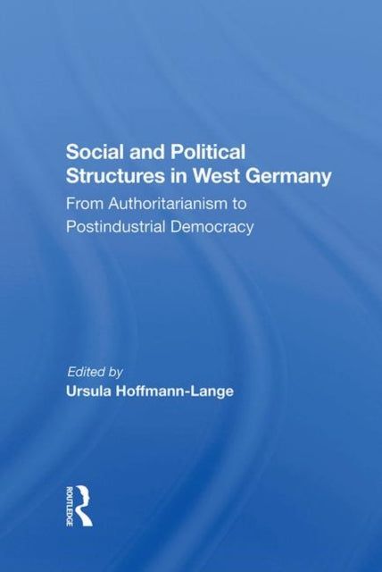 Book cover of: Social And Political Structures In West Germany. By: Ursula Hoffmann-Lange
