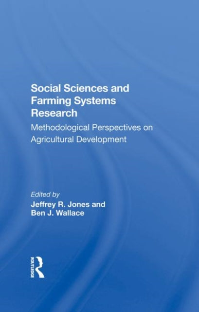 Book cover of: Social Sciences And Farming Systems Research. By: Jeffrey R. Jones
