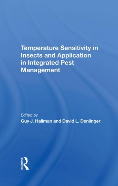 Book cover of: Temperature Sensitivity In Insects And Application In Integrated Pest Management. By: Guy J. Hallman