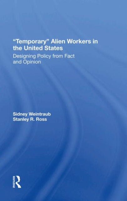 Book cover of: Temporary Alien Workers In The United States. By: Sidney Weintraub