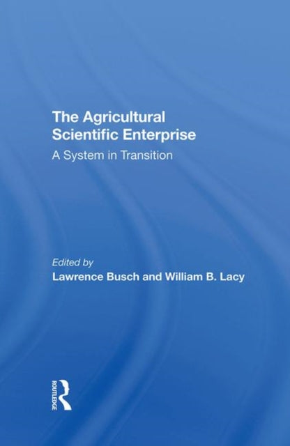 Book cover of: Agricultural Scientific Enterprise. By: Lawrence M. Busch