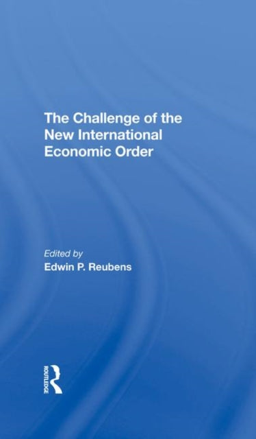 Book cover of: Challenge Of The New International Economic Order. By: Edwin P. Reubens