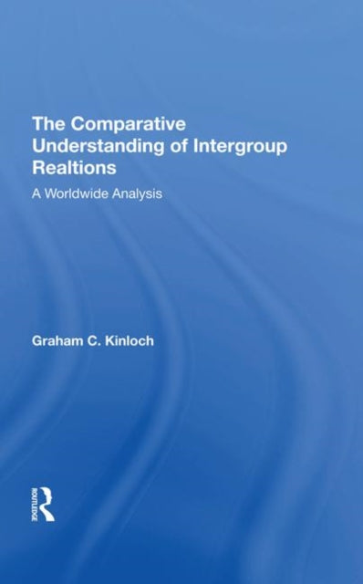 Book cover of: Comparative Understanding Of Intergroup Relations. By: Graham Kinloch