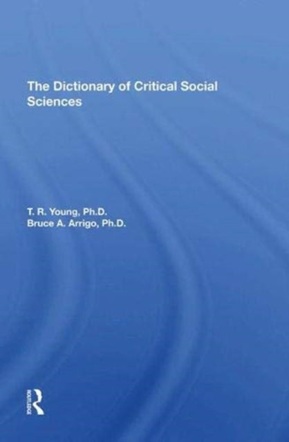 Book cover of: Dictionary Of Critical Social Sciences. By: T. R. Young