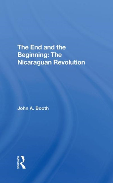 Book cover of: End And The Beginning: The Nicaraguan Revolution