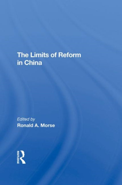 Book cover of: Limits Of Reform In China. By: Ronald A. Morse