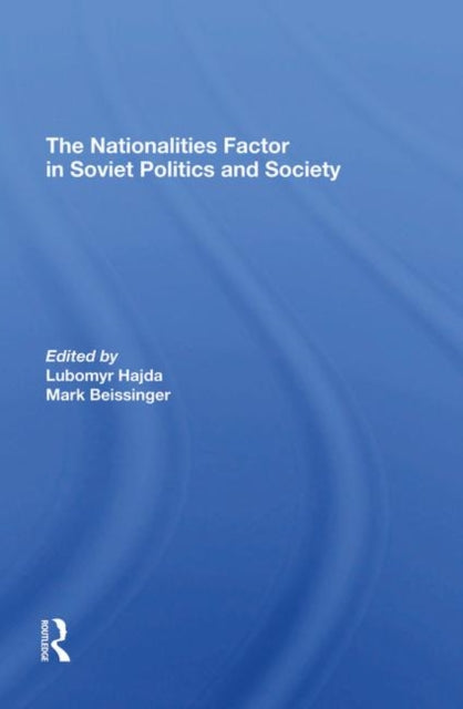 Book cover of: Nationalities Factor In Soviet Politics And Society. By: Lubomyr Hajda