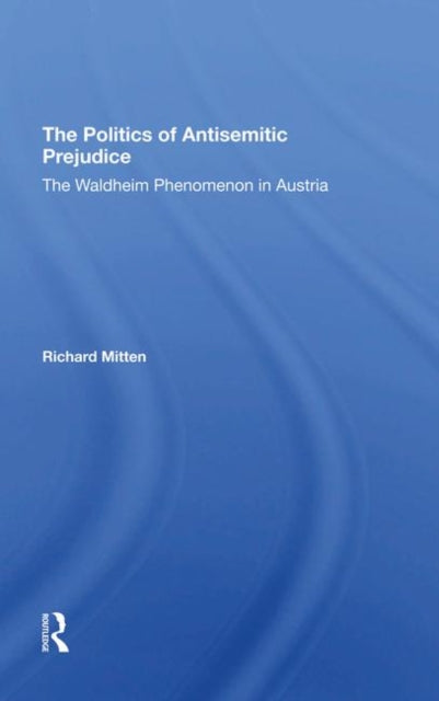 Book cover of: Politics Of Antisemitic Prejudice. By: Richard Mitten