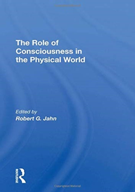 Book cover of: Role Of Consciousness In The Physical World. By: Robert G. Jahn