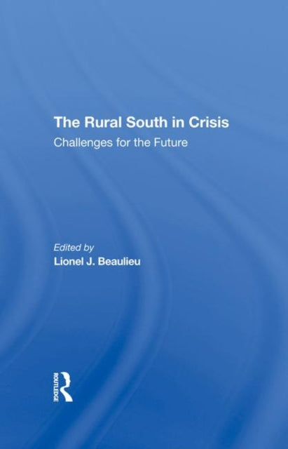 Book cover of: Rural South In Crisis. By: Lionel J. Beaulieu