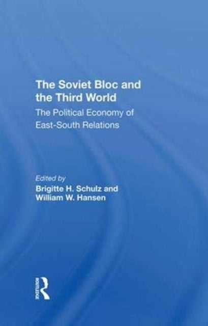 Book cover of: Soviet Bloc And The Third World. By: Brigitte Schulz