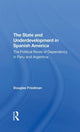 Book cover of: State And Underdevelopment In Spanish America. By: Douglas Friedman
