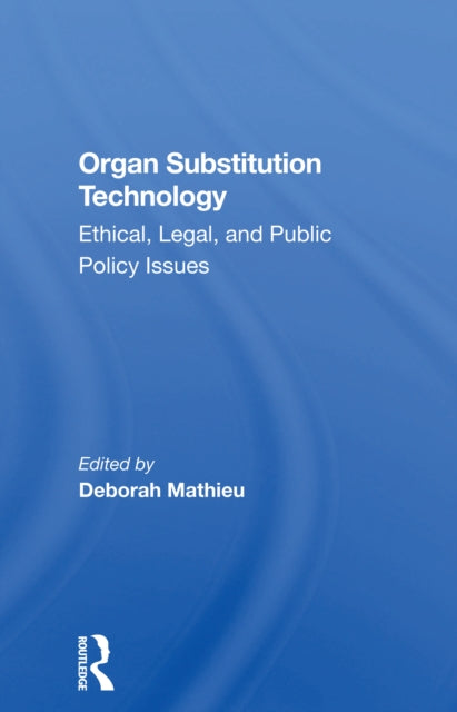 Book cover of: Organ Substitution Technology. By: Deborah Mathieu