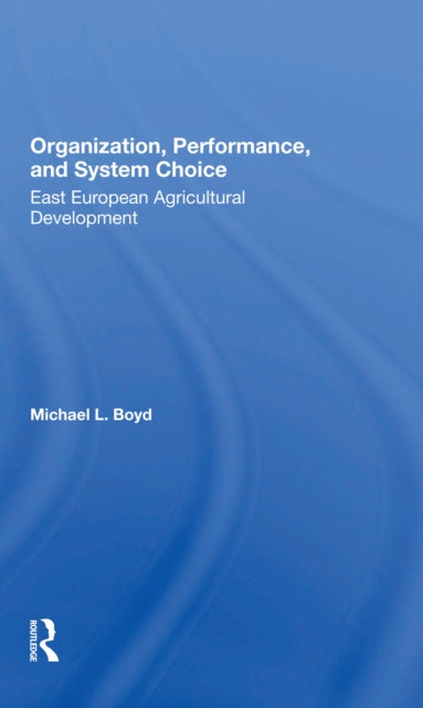 Book cover of: Organization, Performance, And System Choice. By: Michael L Boyd