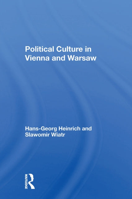Book cover of: Political Culture In Vienna And Warsaw. By: Hans-georg Heinrich