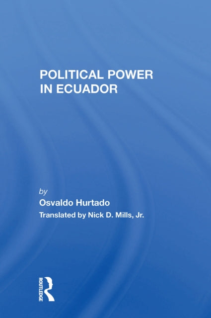 Book cover of: Political Power In Ecuador. By: Osvaldo Hurtado