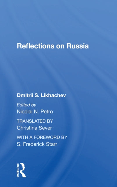 Book cover of: Reflections On Russia. By: D. S. Likhachev
