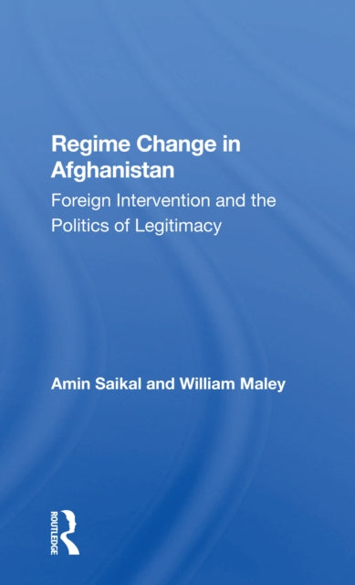 Book cover of: Regime Change In Afghanistan. By: Amin Saikal