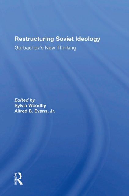 Book cover of: Restructuring Soviet Ideology. By: Sylvia Babus Woodby