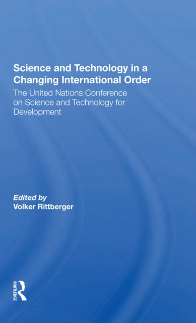 Book cover of: Science And Technology In A Changing International Order. By: Volker Rittberger