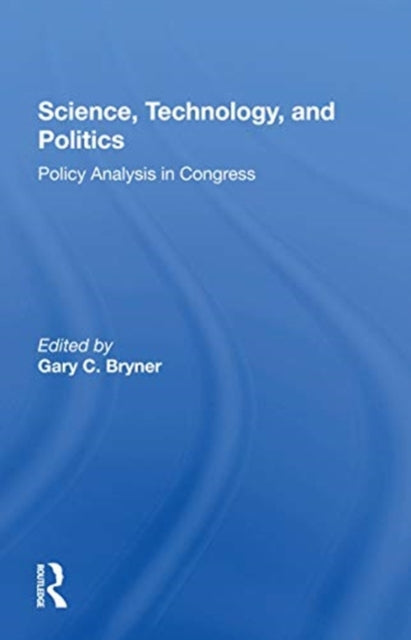 Book cover of: Science, Technology, And Politics. By: Gary C. Bryner
