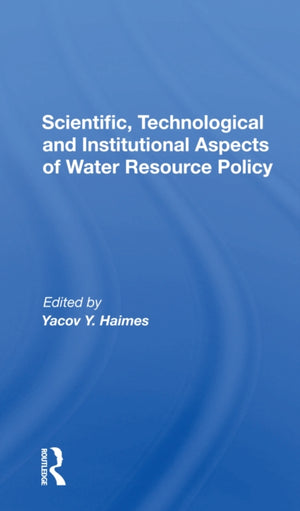 Scientific, Technological And Institutional Aspects Of Water Resource Policy